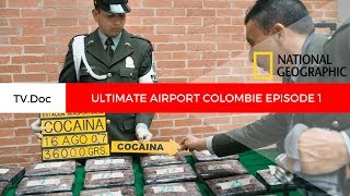 TV DOC 2018 ULTIMATE AIRPORT COLOMBIE  EPISODE 1  Saison 1 [upl. by Mattias]