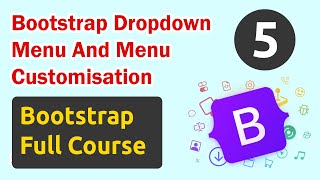 Bootstrap Dropdown Menu And Menu Customisation  Full Bootstrap Course [upl. by Sidnak]