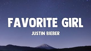 Justin Bieber  Favorite Girl Lyrics [upl. by Assert]