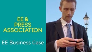 EE Business Case Press Association amp EE  Keeping the mobile workforce super secure [upl. by Peggi]