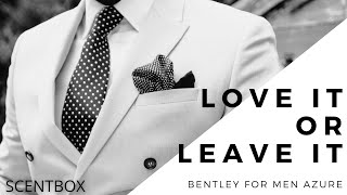 SCENTBOX LOVE IT OR LEAVE IT BENTLEY FOR MEN AZURE BY Bentley [upl. by Jethro]