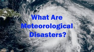 Natural Disaster What are meteorological disasters [upl. by Cynthla]