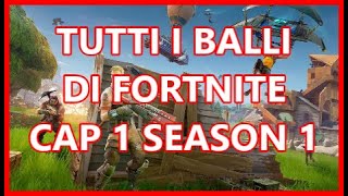 TUTTI I BALLI DI FORTNITE CAPITOLO 1 SEASON 1 [upl. by Chadburn462]