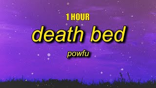 1 HOUR Powfu  Death Bed Lyrics [upl. by Chryste]