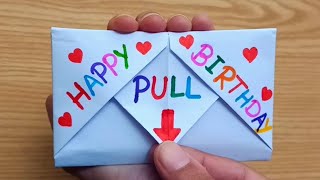 DIY  SURPRISE MESSAGE CARD FOR BIRTHDAY  Pull Tab Origami Envelope Card  Happy Birthday Card [upl. by Sackey277]