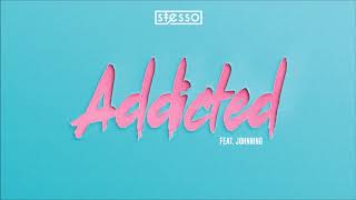 Stesso  Addicted feat Johnning [upl. by Emilee]