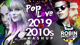 PopLove 8 ♫ 2019 Vs 2010s DECADE MASHUP by Robin Skouteris [upl. by Rayna]