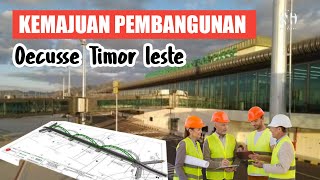 Kemajuan Pembangunan di OECUSSE Timor Leste [upl. by Grossman]