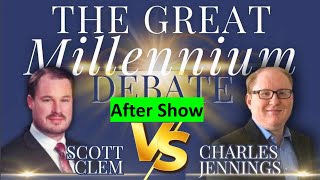 Debate AFTER SHOW  Charles Jennings vs Scott Clem  Premillennialism vs Amillennialism [upl. by Ekrub]