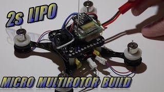 2s Lipo Micro Size MultiRotor Build [upl. by Swamy]