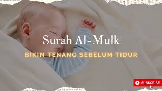 SURAH AL MULK Bikin tenang sebelum tidur [upl. by Ynnavoj524]