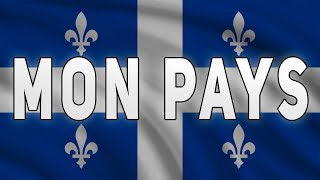 Mon Pays  Chant Québécois  Paroles [upl. by Marylou]