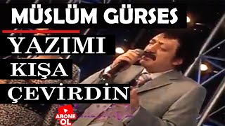 MÜSLÜM GÜRSES  YAZIMI KIŞA ÇEVİRDİN  Tuncay Gören [upl. by Anastatius637]