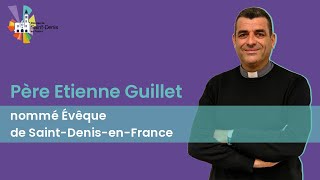 Monseigneur Étienne Guillet nommé évêque de SaintDenisenFrance [upl. by Orpah23]