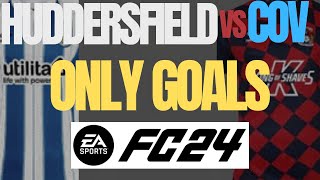 Huddersfield vs Coventry  ONLY GOALS  EAFC 24  Career Mode Season 1 [upl. by Nnaycart]