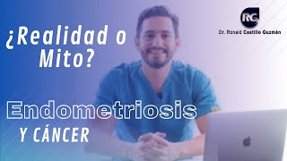 ENDOMETRIOSIS Y SU RELACIÓN CON EL CÁNCER [upl. by Liuqa676]