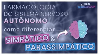 FARMACOLOGIA do Sistema Nervoso Autônomo 1⎟Diferenças anatômicas e fisiológicas [upl. by Aicenav]