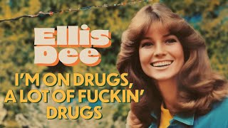 Im on Drugs A Lot of Fkin Drugs by Ellis Dee 1977 AI [upl. by Cutter94]