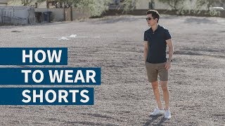 How to Wear Shorts  How Mens Shorts Should Fit [upl. by Esertap]