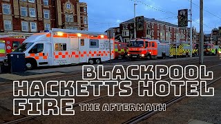 Blackpool New Hacketts Hotel Fire  The Aftermath [upl. by Thibaud199]