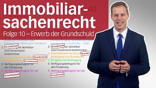 Grundschuld 1 – Erst und Zweiterwerb der Grundschuld  Immobiliarsachenrecht  Folge 10 [upl. by Jammal]