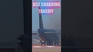 B52 Crabbing Takeoff shorts [upl. by Ellered]