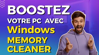 Boostez votre PC avec Windows Memory Cleaner [upl. by Heins]