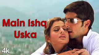 Main Ishq Uska  Vaada Movie Song  Arjun Rampal  Amisha Patel  Zayed Khan [upl. by Anrak]