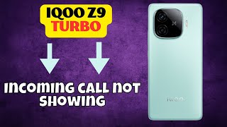 Incoming call not showing problem iqoo Z9 Turbo  Incoming call not working properly latest [upl. by Scribner]