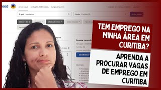 OPORTUNIDADES DE EMPREGO EM CURITIBA  COMO ENCONTRAR VAGAS DE EMPREGO EM CURITIBA [upl. by Andrea]