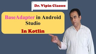 BaseAdapter in Android Studio  Dr Vipin Classes [upl. by Alyahs779]