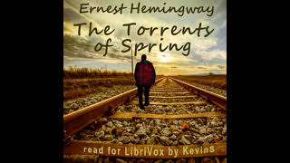 The Torrents of Spring by Ernest Hemingway read by KevinS  Full Audio Book [upl. by Iran]