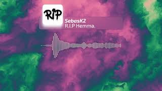 SebasK2  RIP Hemma [upl. by Airehc]