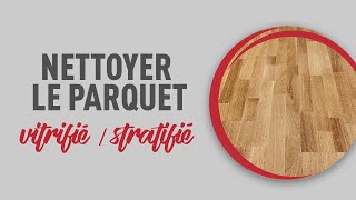 Comment nettoyer mon parquet vitrifié ou stratifié [upl. by Alocin]