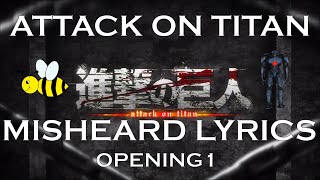 Attack on Titan Misheard Lyrics Opening 1 [upl. by Ancelin]