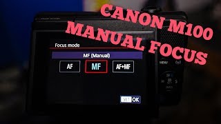 Canon M100 Manual Focus Settings Setup [upl. by Nrev160]