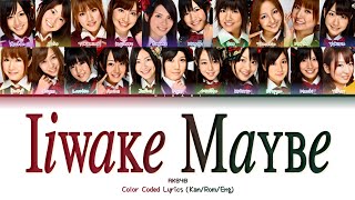 ♪ AKB48  “liwake Maybe 言い訳Maybe” Color Coded Lyrics KanRomEng 【歌詞パート分け】 [upl. by Adnilreb523]