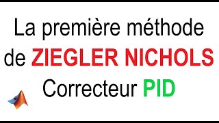 Comment déterminer les paramètres d’un correcteur PID  la première méthode de ZIEGLER NICHOLS [upl. by Trenton]