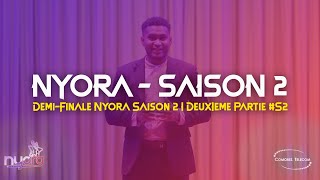 DemiFinale Nyora Saison 2 I Deuxième Partie S2 [upl. by Dewie]