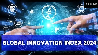 Global Innovation Index 2024 Indias Rise to Excellence India developingcountries [upl. by Eugirne]