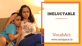 Ineluctable Meaning amp Pronunciation  VocabAct  English Vocabulary  NutSpace [upl. by Adnilg]