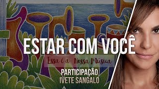 Ponto de Equilíbrio  Estar com Você part Ivete Sangalo Essa é a Nossa Música Áudio Oficial [upl. by Noland]