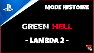 A LA RECHERCHE DE LAMBDA 2  GREEN HELL PS5MODE HISTOIRE [upl. by Siesser]