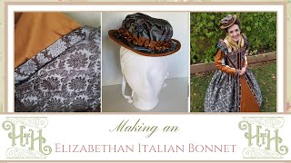 Making an Elizabethan Italian Bonnet [upl. by Moreland]