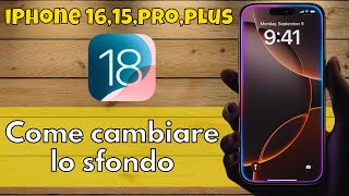 Come cambiare lo sfondo su iPhone 1615proplus ios 18 [upl. by Enelez851]