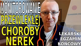 Monitorowanie przewlekłej choroby nerek Lekarski Egzamin Końcowy ChW Pyt 17 [upl. by Narat3]