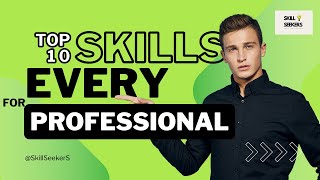 Top 10 Skills Every Professional Needs in Todays World [upl. by Jeunesse]