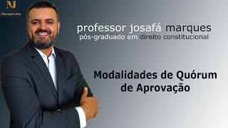 Prof Josafá Marques  Modalidades de Quórum de Aprovação [upl. by Rett]