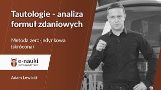 Logika Metoda zerojedynkowa skrócona Przykład nr 1 Tautologie  analiza formuł zdaniowych [upl. by Aneet287]