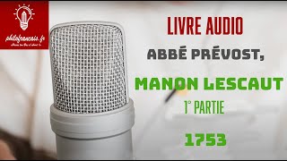 Manon Lescaut Abbé Prévost  Partie I  Livre audio gratuit Bac Français [upl. by Khalil51]